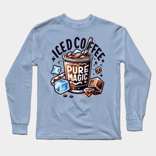 Iced Coffee: Pure Magic Long Sleeve T-Shirt